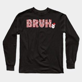 funny sayings bruh brother greeting Christmas Long Sleeve T-Shirt